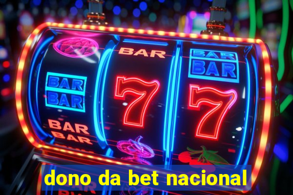 dono da bet nacional